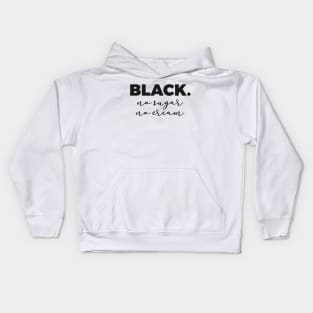 Black No Sugar No Cream Kids Hoodie